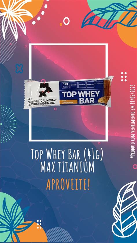 Top Whey Bar Apresenta Um Blend De Prote Nas Whey Protein Concentrado