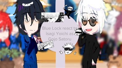 Blue Lock React To Isagi Yoichi As Gojo Satoru Allisagi Bllk