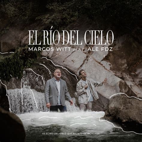 El R O Del Cielo Marcos Witt Ale Fdz Song Lyrics Music Videos