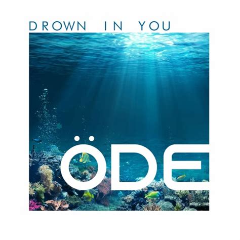 Stream Drown In You By Ode Officiel Listen Online For Free On Soundcloud