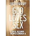 Amazon God Loves Sex An Honest Conversation About Sexual Desire