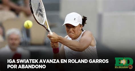 Iga Swiatek Avanza En Roland Garros Por Abandono El Diario MX