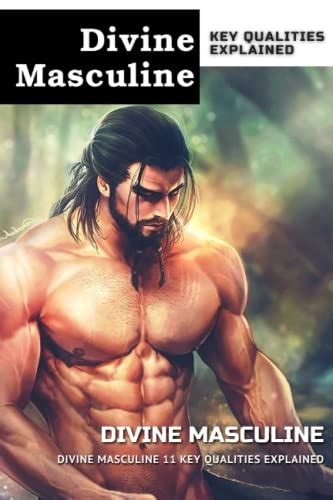 Divine Masculine Key Qualities Explained By Kira Alisha Goodreads