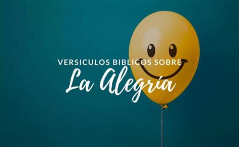 35 Versículos De La Biblia Sobre Alegría Felicidad Y Gozo