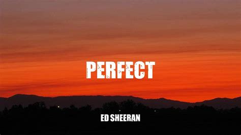 Ed Sheeran Perfect Songs Of The Times Lyrics YouTube