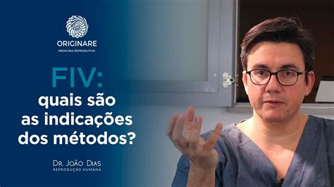 FIV quais são as indicações dos métodos Dr João Dias YouTube