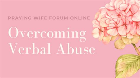 Overcoming Verbal Abuse Bible Study Praying Wife Forum