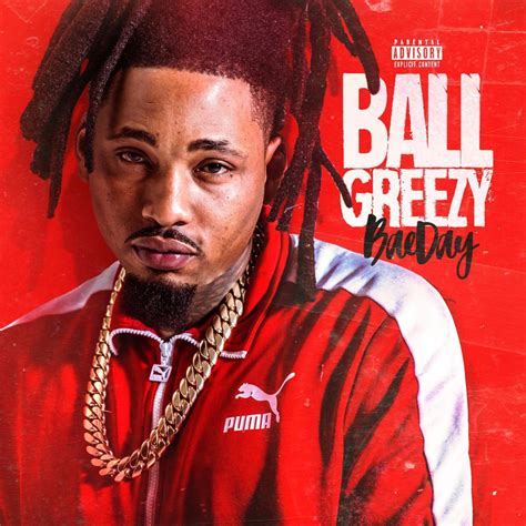 Ball Greezy Bae Day Lyrics And Tracklist Genius