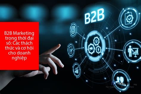 B2B Marketing trong thời đại số Các thách thức và cơ hội cho doanh nghiệp