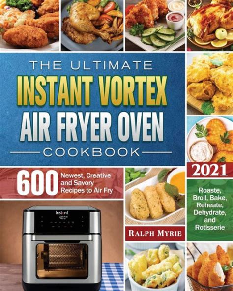 The Ultimate Instant Vortex Air Fryer Oven Cookbook 2021 By Ralph D