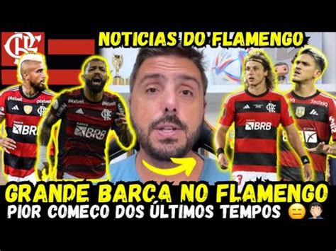 URGENTE BARCA PODE PASSAR NO MENGÃO PIOR FASE DO FLAMENGO NOTÍCIAS