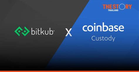 Bitkub Online Has Chosen Coinbase Custody For The Best In Class