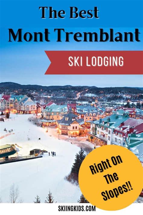 7 Charming Ski-In Ski-Out Stays in Mont Tremblant You Should Book Today ...