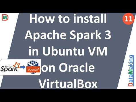 How To Install Apache Spark In Ubuntu Vm On Oracle Virtualbox Part