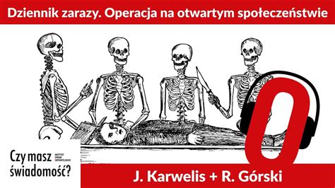 Czy masz świadomość Nr 175 Karwelis Dziennik zarazy Operacja na