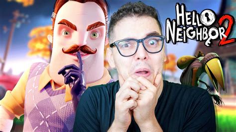 Hello Neighbor 2 O Jogo do Vizinho Está de Volta YouTube