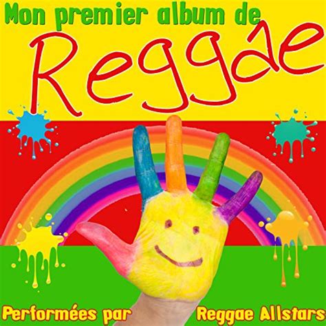 Amazon Music The Reggae Allstars Mon Premier Album De Reggae Amazon