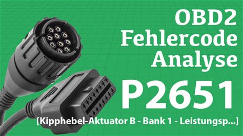 OBD DTC Fehlercode P2651 | Kipphebel-Aktuator B - Bank 1 - Leistungsp...