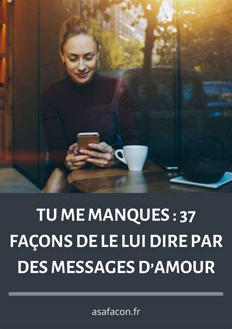 Tu Me Manques 37 Façons De Le Lui Dire Par Des Messages Damour