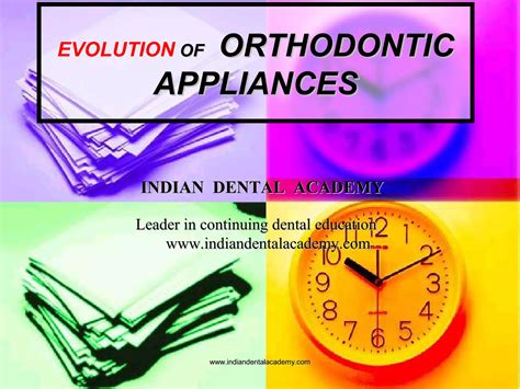 Evolution Of Orthodontic Appliances Certified Fixed Orthodontic Courses By Indian Dental