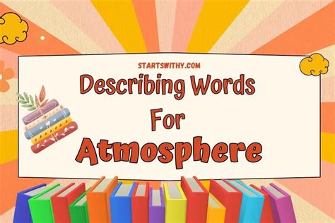 Describing Words for Atmosphere: Examples and Tips