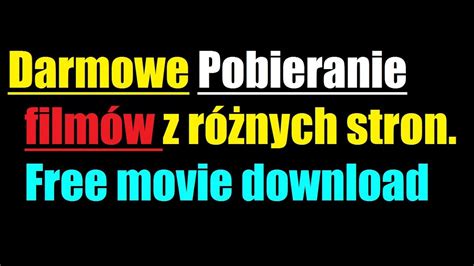 Darmowe Pobieranie Filmów Dla Każdego Youtube