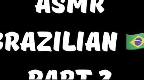 Asmr Brazilian Part 2 Free Mobile Porn Videos IPornTV