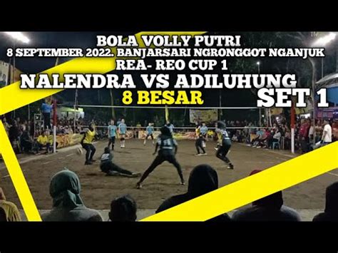 Voli Putri Besar Nalendra Vs Adiluhung Set September Rea Reo Cup