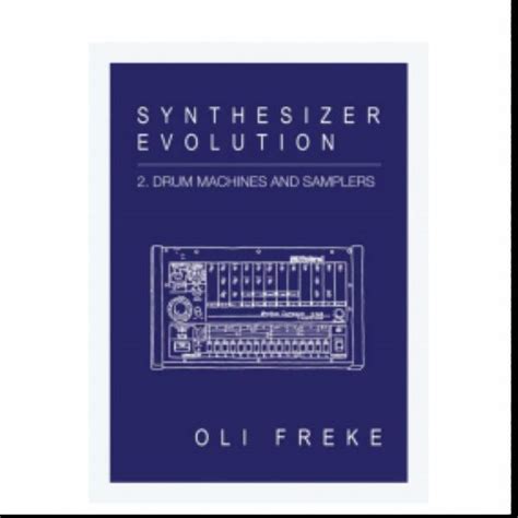 Oli Freke Synthesizer Evolution 2 Drum Machines Samplers Book At