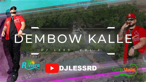 DEMBOW KALLE VOL 3 Lo Mas Pegado DJ LESS VIDEO OFICIAL JULIO