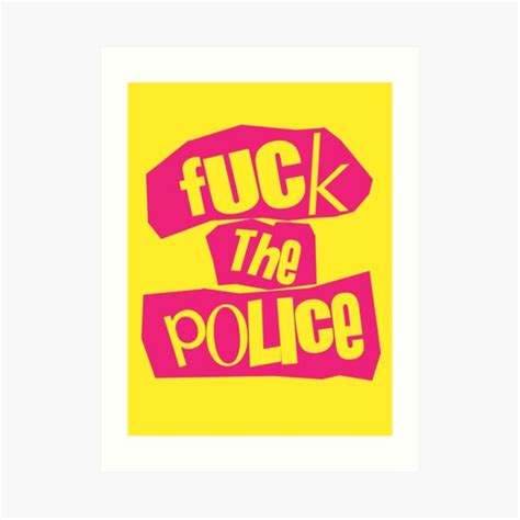 Fuck The Police Art Prints Redbubble