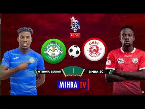 LIVE MTIBWA SUGAR VS SIMBA SC NBC PREMIER LEAGUE 2023 YouTube