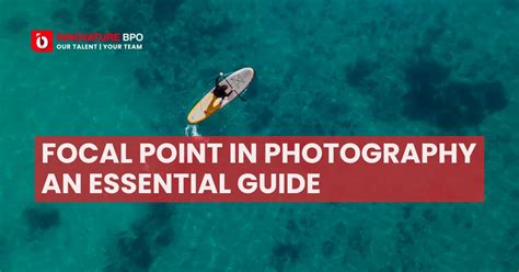 Focal Point in Photography: An Essential Guide