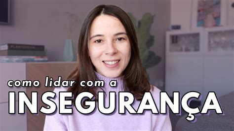 COMO LIDAR A INSEGURANÇA NO TRABALHO 6 passos que me ajudam a ser