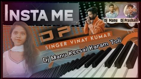 Dj Domnik Style Remix Insta Me Dp Supar Hit Nagpuri Song Youtube