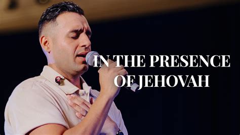 In The Presence Of Jehovah | Steven Moctezuma