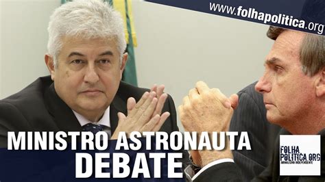 MINISTRO ASTRONAUTA MARCOS PONTES DEBATE DEPUTADOS NA CÂMARA