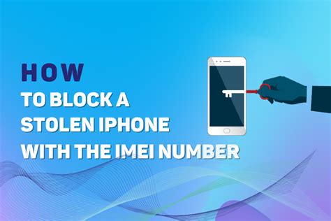 How To Block A Stolen Iphone With The Imei Number