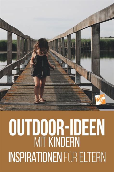 Outdoor Ideen Mit Kindern Eltern Kinder Ausflug