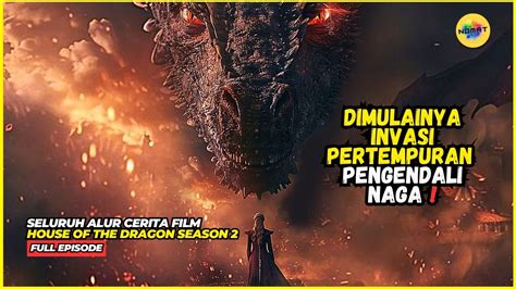 Perang Antara Kerajaan Naga Seluruh Alur Cerita Film House Of The