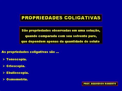 PROPRIEDADES COLIGATIVAS Presso DIAGRAMA DE FASES DA GUA