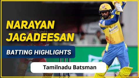 Narayan Jagadeesan Batting Highlights N Jagadeesan Tamilnadu