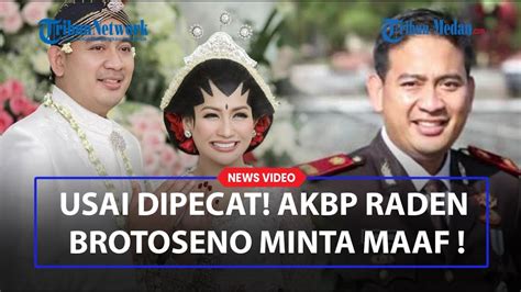 Nasib Akbp Raden Brotoseno Di Ulang Tahun Istri Maafin Belum Bisa