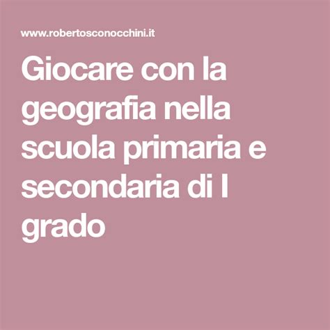 Giocare Con La Geografia Nella Scuola Primaria E Secondaria Di I Grado