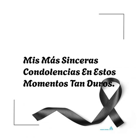 Mis M S Sinceras Condolencias En Estos Momentos Tan Duros