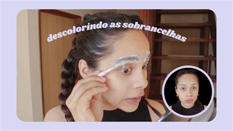 Descolorindo A Sobrancelha Em Casa YouTube