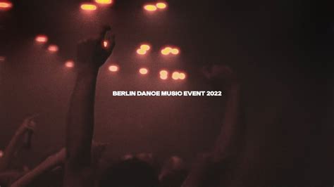 Berlin Dance Music Event 2022 Nightlife Aftermovie YouTube