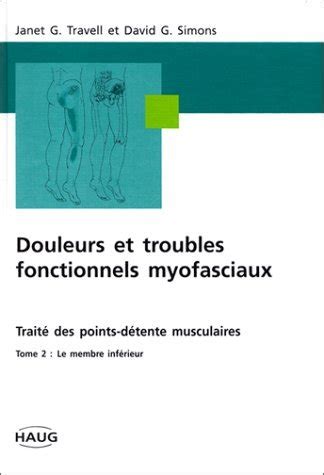 Douleurs Et Troubles Myofaciaux Tome Membre Inferieur Tome