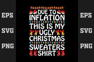 Due To Inflation This Is My Ugly Christm Graphic By Merch Trends