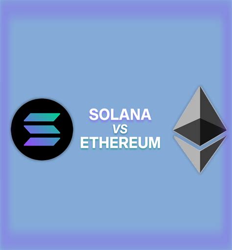 Solana vs Ethereum: What’s the Difference?